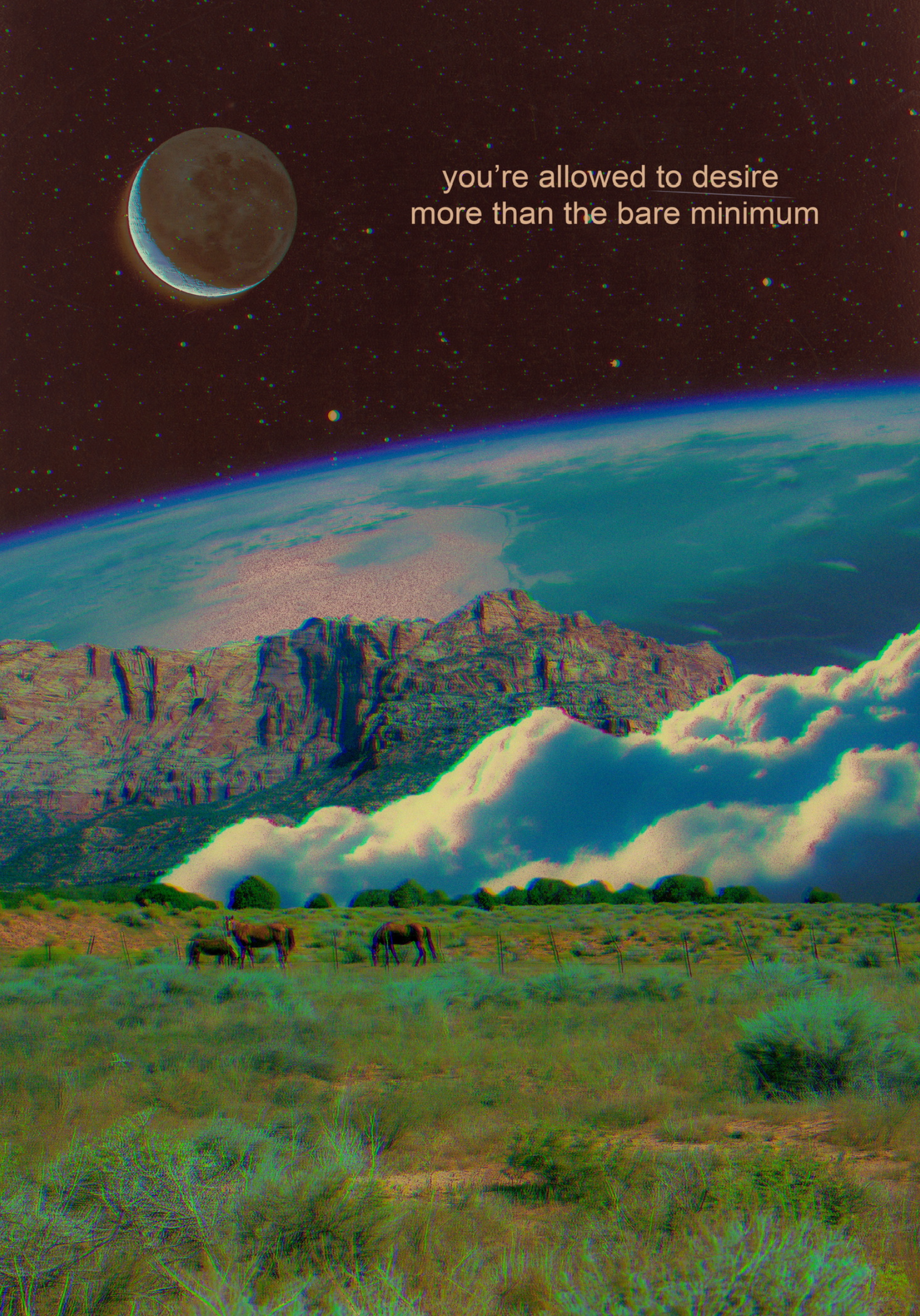 you’re allowed to desire more than the bare minimum Print