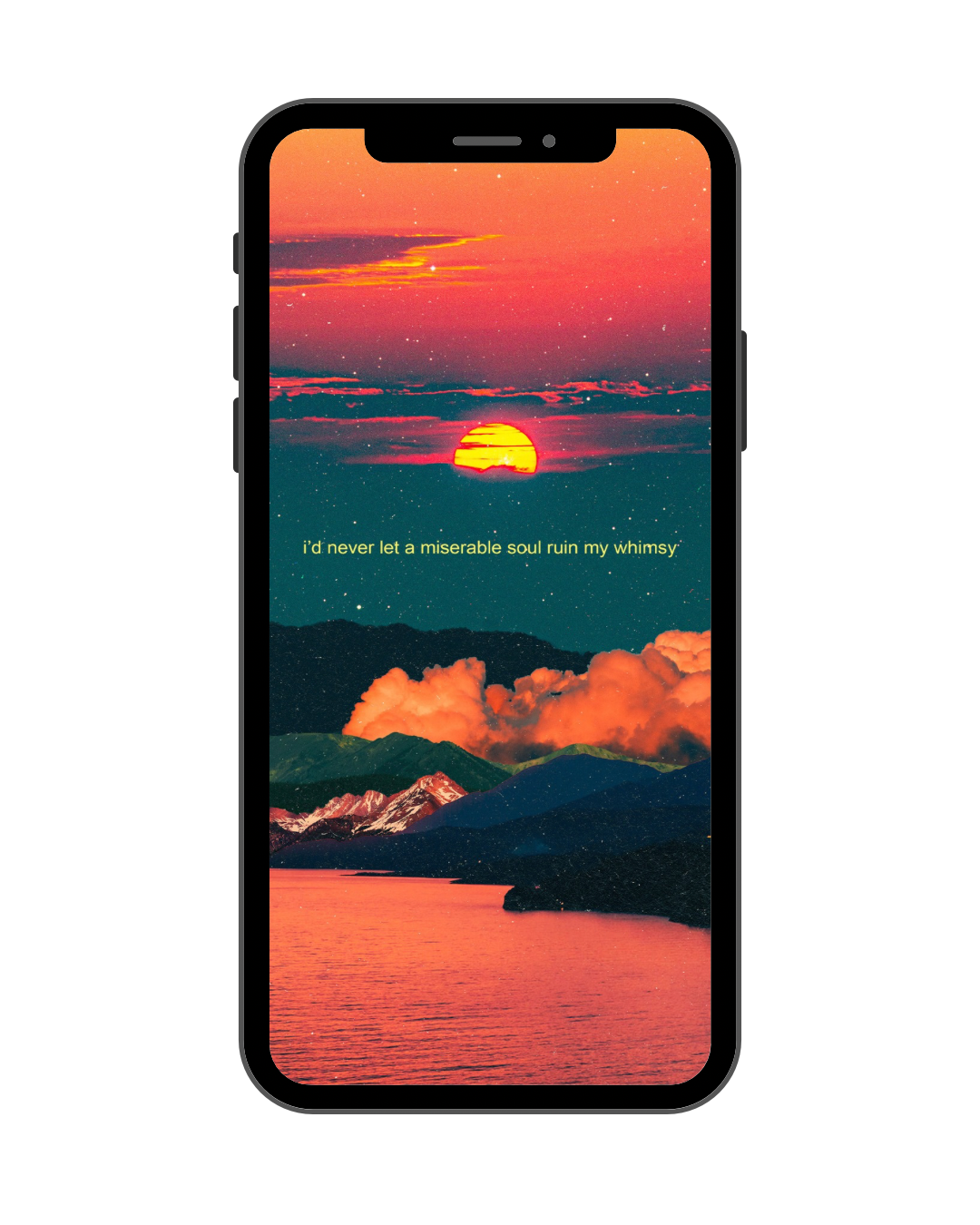 ‘I’d never let a miserable soul ruin my whimsy’ Phone Wallpaper